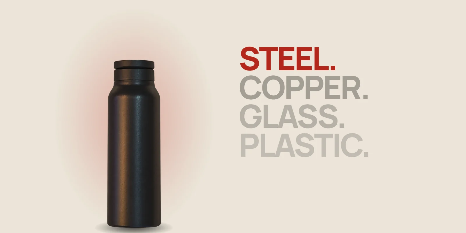 The black illegalsoup stainless steel bottle with its lid closed, next to the words steel, copper, glass and plastic